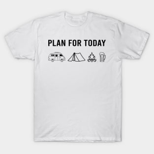 Plan For Today T-Shirt